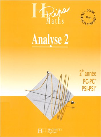 Analyse 2e année, PC-PC*, PSI-PSI*. Vol. 2. Fonctions d'une variable réelle