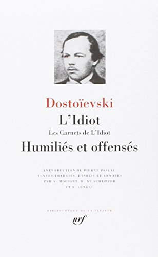 l'idiot : les carnets de l'idiot, humiliés et offensés