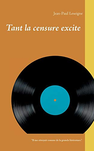Tant la censure excite