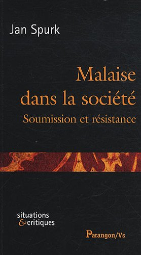 Malaise dans la société : soumission et résistance