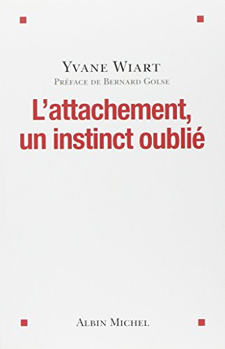 L'attachement, un instinct oublié