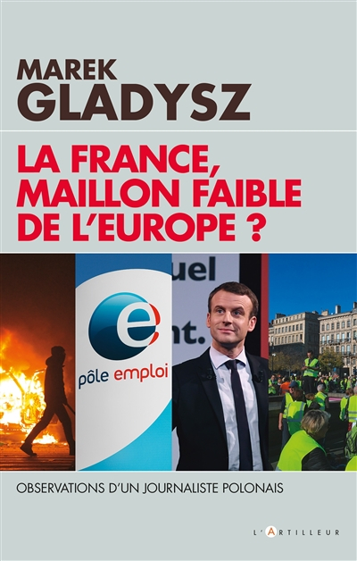 La France, maillon faible de l'Europe ? : observations d'un journaliste polonais