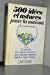 500 idées et astuces pour la maison