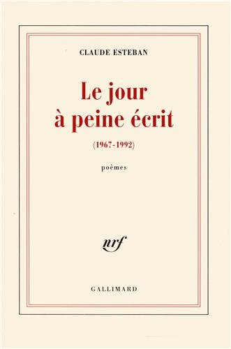 Le jour à peine écrit : 1967-1992 : poèmes