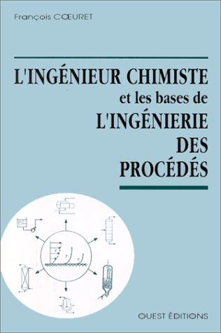 L'ingénieur chimiste et les bases de l'ingénierie des procédés