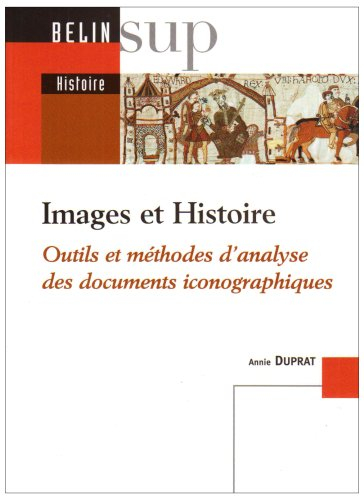 Images et histoire : outils et méthodes d'analyse des documents iconographiques