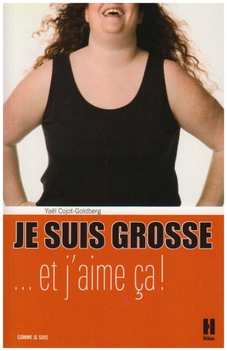 Je suis grosse... et j'aime ça !