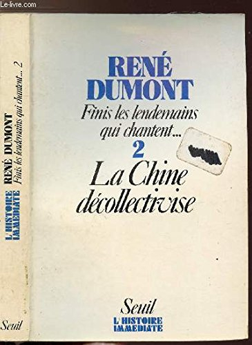 Finis les lendemains qui chantent. Vol. 2. Surpeuplée, totalitaire, la Chine décollectivise