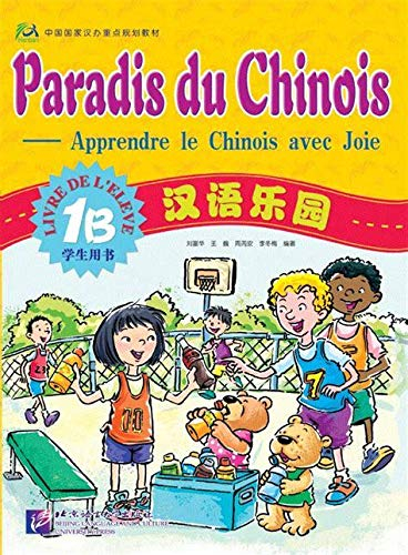 Paradis du chinois, apprendre le chinois avec joie 1B : livre de l'élève