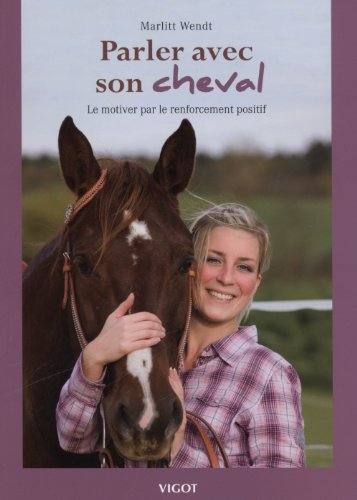 Parler avec son cheval : le motiver par le renforcement positif