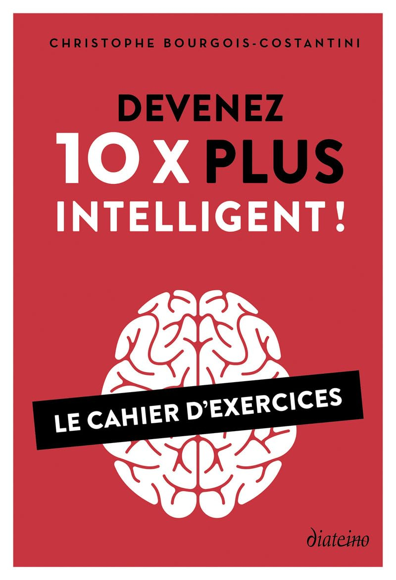 Devenez 10x plus intelligent ! : le cahier d'exercices