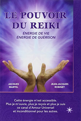 Le pouvoir du reiki : énergie de vie, énergie de guérison