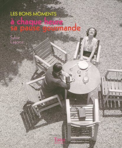 Les bons moments : à chaque heure sa pause gourmande