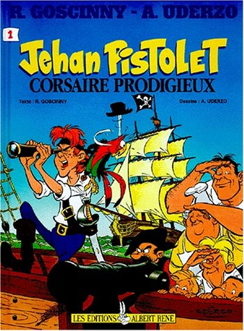 Jehan Pistolet. Vol. 1. Corsaire prodigieux