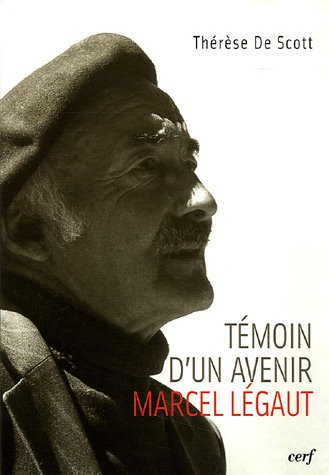 Témoin d'un avenir, Marcel Légaut