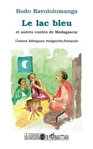 Le lac bleu : et autres contes de Madagascar