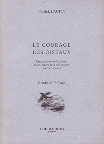 Le courage des oiseaux : une expérience de lecture et d'écriture avec des enfants en échec scolaire 