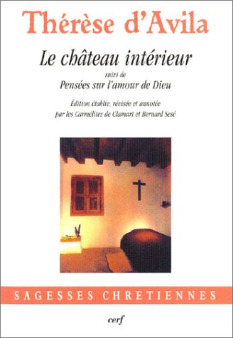 Le château intérieur. Pensées sur l'amour de Dieu