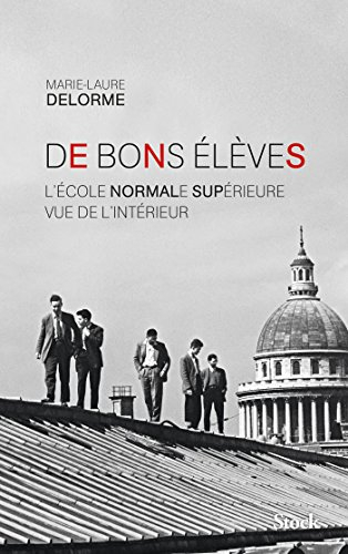 De bons élèves : l'Ecole normale supérieure vue de l'intérieur