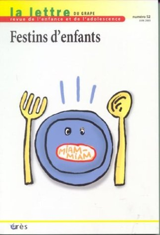 Lettre de l'enfance et de l'adolescence (La), n° 52. Festins d'enfants