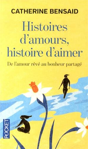 Histoires d'amours, histoire d'aimer : de l'autre rêvé au bonheur partagé