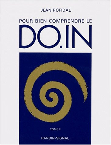Cours de Do-in. Vol. 2. Pour bien comprendre le Do-in