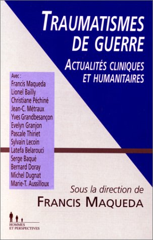 Traumatismes de guerre : actualités cliniques et humanitaires