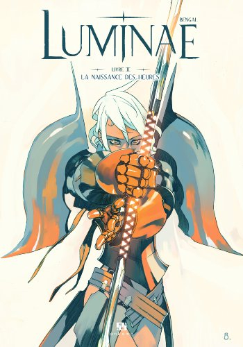 Luminae. Vol. 2. La naissance des heures
