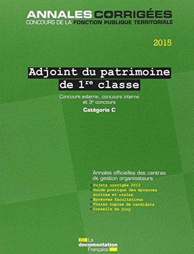 Adjoint du patrimoine de 1re classe 2015 : magasinier de bibliothèques, magasinier d'archives, surve