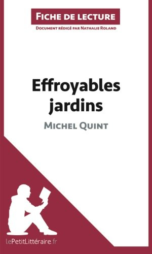 Effroyables jardins de Michel Quint (Fiche de lecture): Résumé Complet Et Analyse Détaillée De L'oeu