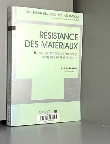 Résistance des matériaux. Vol. 2. Sollicitations composées et systèmes hyperstatiques
