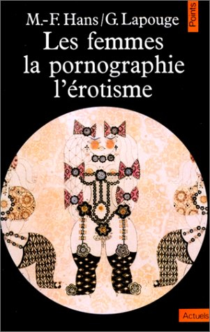 Les femmes, la pornographie, l'érotisme