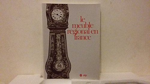 le meuble régional en france: musée national des arts et traditions populaires, 19 octobre 1990-25 f