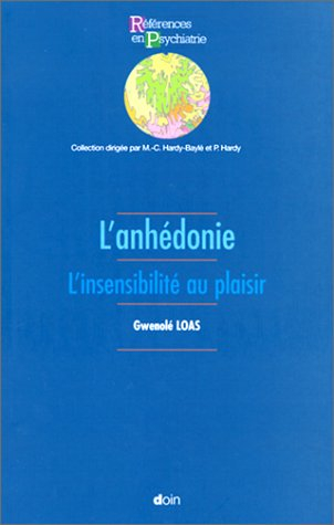 L'anhédonie : l'insensibilité au plaisir