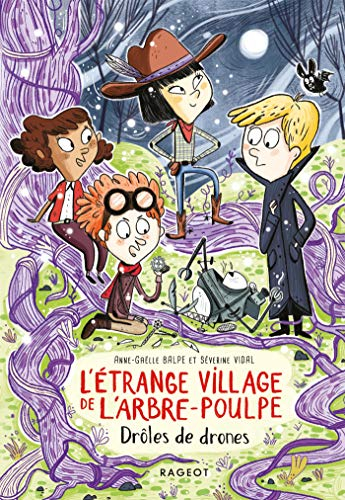 L'étrange village de l'Arbre-Poulpe. Drôles de drones