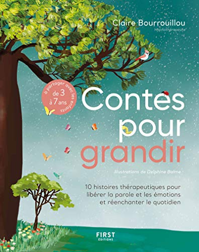 Contes pour grandir : 10 histoires thérapeutiques pour libérer la parole et les émotions et réenchan