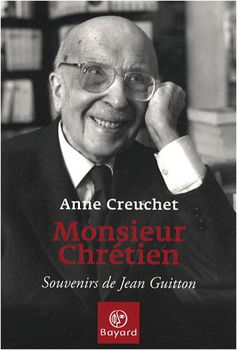 Monsieur chrétien : souvenirs de Jean Guitton