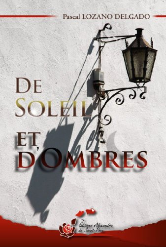 De soleil et d'ombres. Sol y sombra