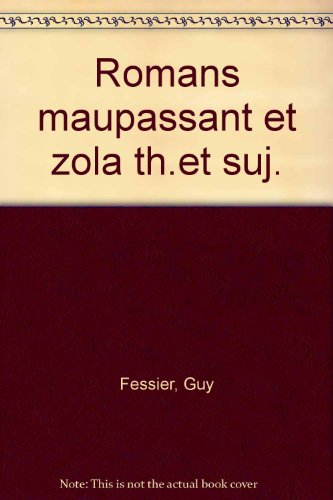 Romans de Maupassant et de Zola : thèmes et sujets