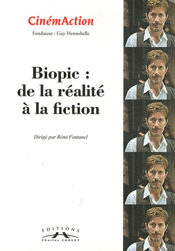 CinémAction, n° 139. Biopic : de la réalité à la fiction