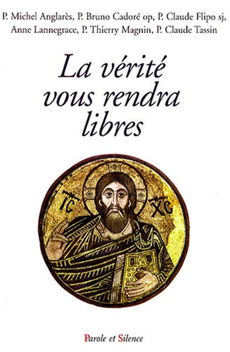 La vérité vous rendra libres : conférences de carême de Notre-Dame de Pentecôte, diocèse de Nanterre