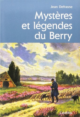 Mystères et légendes du Berry