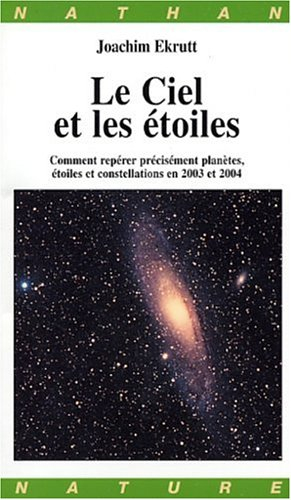 Le ciel et les étoiles : comment repérer précisément planètes, étoiles et constellations en 2003 et 