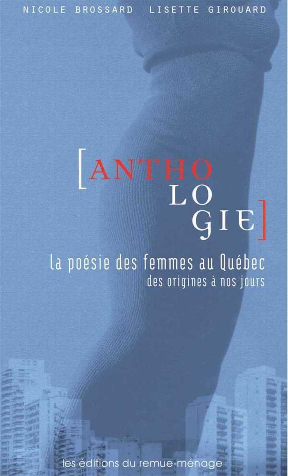 Anthologie.: De la poésie des femmes au Québec des origines à nos jours