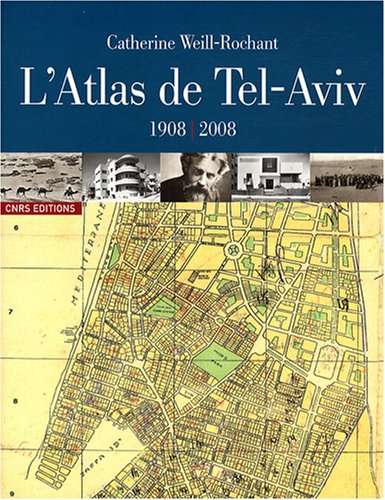 L'atlas de Tel-Aviv : 1908-2008