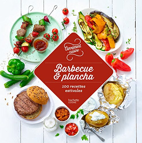 Barbecue et plancha : 100 recettes estivales