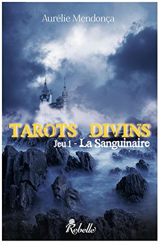 Tarots divins. Vol. 1. La sanguinaire