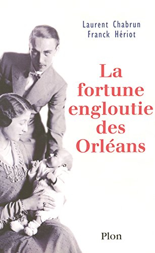 La fortune engloutie des Orléans