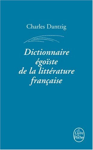 Dictionnaire égoïste de la littérature française