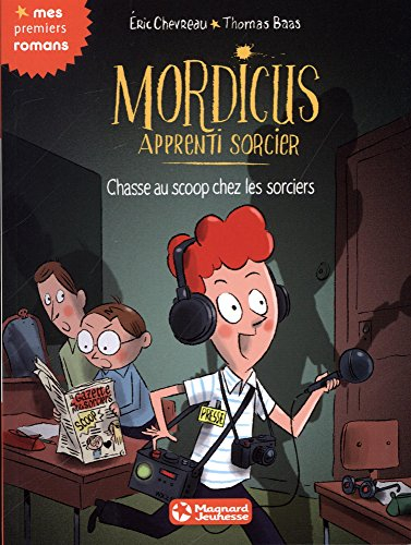 Mordicus, apprenti sorcier. Vol. 8. Chasse au scoop chez les sorciers